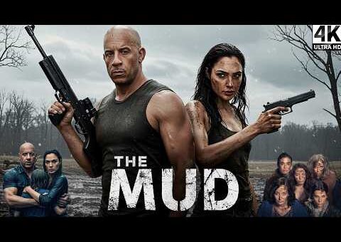 The Mud (2025) Movie || Vin Diesel, Gal Gadot, Lorena Vega || Action Movie Review And Facts