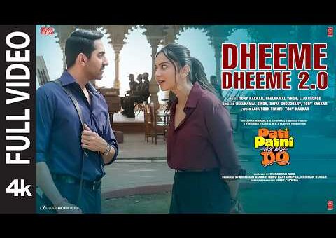 Dheeme Dheeme 2.0 (Full Video)| Pati Patni Aur Woh Do| Ayushmann K,Rakul P|Neelkamal,Shiva,Tony,Lijo