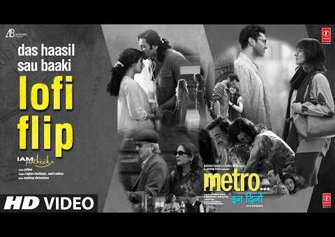 Das Haasil Sau Baaki Lofi Flip | Metro… In Dino | Pritam | Raghav, Neeti | IAMPRATHEEK
