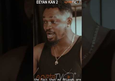 Eeyan Kan 2 Yoruba Movie 2026 Official Trailer Now Showing On ApataTV+