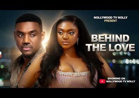 Behind the Love | Eddie Watson, Nazo Ekezie | Full 2026 Latest New Nigerian Movie