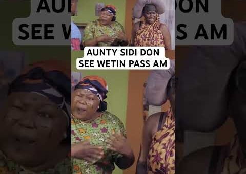 AUNTY SIDI DON SEE WETIN PASS AM😂 #movie #usa #us #usashorts #uk #canada #uae #yoruba #gbaradatv