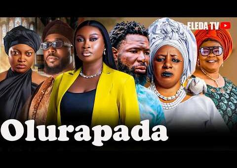 OLURAPADA – Latest Yoruba Movie 2026 Drama; Mide Abiodun , Anike Ami Olaniyi , Fausat Balogun