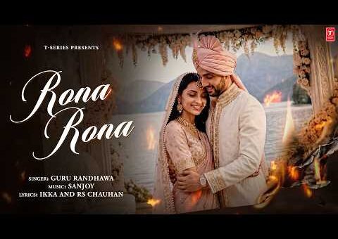 Rona Rona (Video Song): Guru Randhawa | Man of The Moon | IKKA | Sanjoy | Latest Punjabi Song