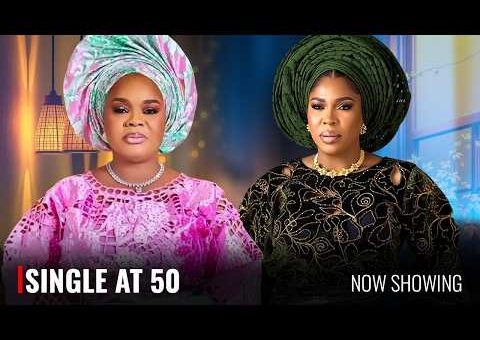 SINGLE AT 50 – Yoruba Movie 2026 Drama – Fathia Williams, Bimbo Oshin
