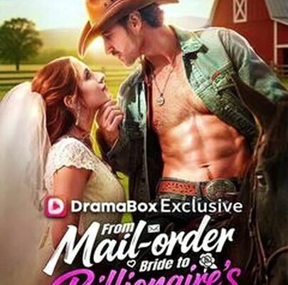 From Mail-Order Bride To Billionaire’s Wife- full movie