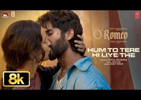 Hum To Tere Hi Liye The – 8K Video | Shahid Kapoor, Triptii D | O’Romeo | Vishal B | Gulzar | Arijit