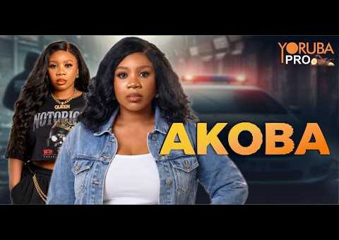 AKOBA Latest Yoruba Movie 2026 | Wumi Toriola | Anthar Laniyan | Kola Aijeyemi