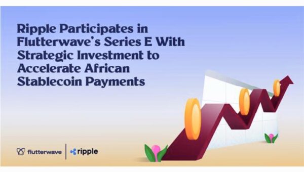 Ripple joins Flutterwave’s Series E with strategic investment to accelerate African stablecoin payments