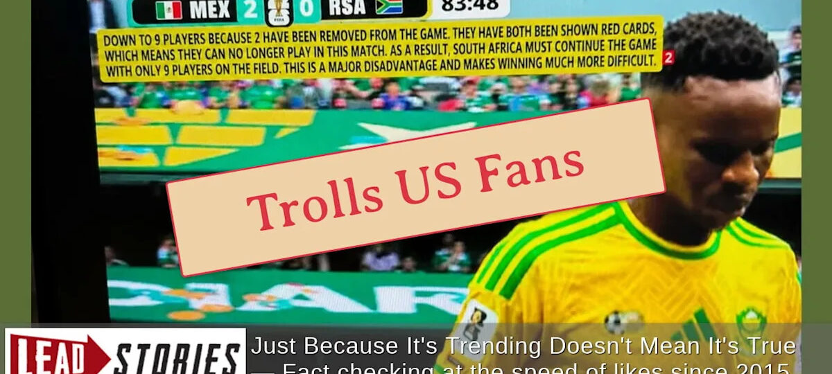 Fact Check: FAKE Fox Sports Graphic During Mexico-South Africa World Cup Match Includes Long Explanation That Team Is 'Down To 9 Players'