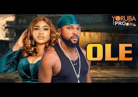 OLE Latest Yoruba Movie 2026 | Kola Aijeyemi | Olaiya Igwe | Jaiye Kuti | Madam Saje