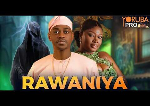 RAWANIYA Latest Yoruba Movie 2026 | Lateef Adedimeji | Wasila Coded | Bukola Arungba