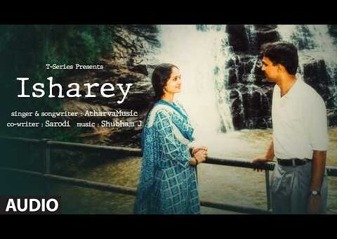 ISHAREY (Full Audio): ATHARVAMUSIC | SHUBHAM J | T-SERIES