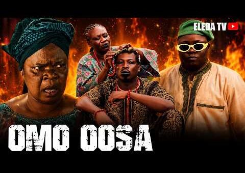 OMO OOSA – Latest Yoruba Movie 2026 Drama;Sanusi Isiaq , Tosin Olaniyan , Amusan Joseph