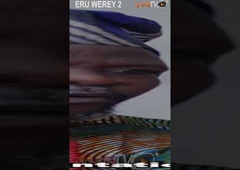 Eru Were 2 Yoruba Movie 2026 Official Trailer Now Showing On ApataTV+