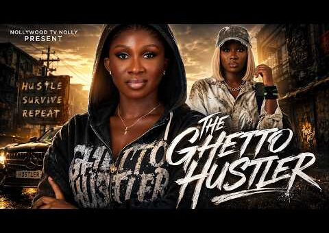 The Ghetto Hustler | Sonia Uche, Gift Igah | Full 2026 Latest New Nigerian Movie