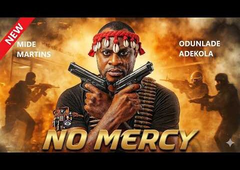 NO MERCY | ODUNLADE ADEKOLA | MIDE MARTINS | LATEST 2026 NEW RELEASE YORUBA MOVIES