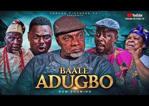 BAALE ADUGBO | LATEST NIGERIAN YORUBA FULL MOVIES 2026 | EBUN OLOYEDE, OGBOLUKE, KUNLE AFOD