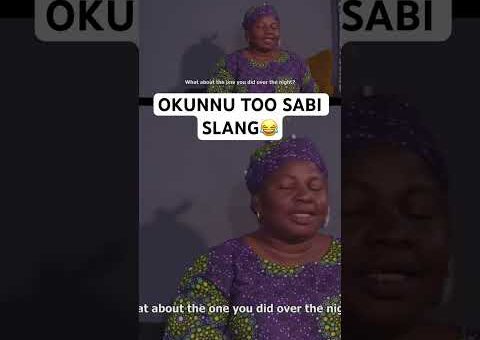 OKUNNU TOO SABI SLANGS😂 #movie #usa #us #usashorts #uk #canada #uae #yoruba #gbaradatv #viral