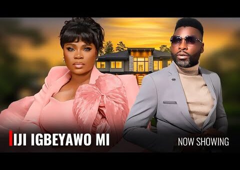 IJI IGBEYAWO MI – Yoruba Movie 2026 Drama – Eniola Ajao, Ibrahim Chatta