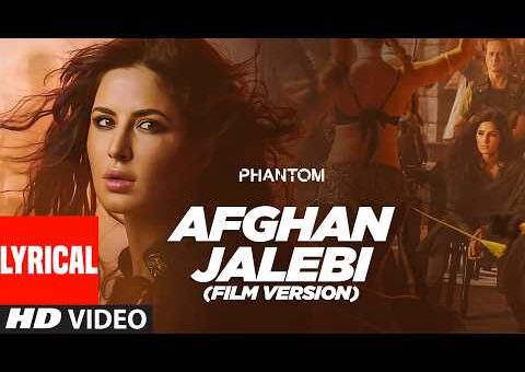 Afghan Jalebi (Film Version) Lyrics | Phantom | Saif Ali Khan | Katrina Kaif | Pritam |