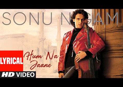 Yaad: Hum Na Jaane (Lyrical Video): Sonu Nigam | Ravi Pawar | B.K.N. | Best Of Sonu Nigam