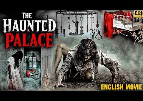 THE HAUNTED PALACE – Hollywood Free Horror Movie | Emma Bailey | 4k Full Movie In English