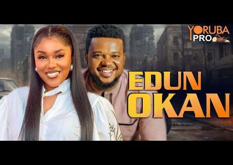 EDUN OKAN Latest Yoruba Movie 2026 | Ayo Olaiya | Biola Adebayo | Mr Latin | Yetunde Oyinbo