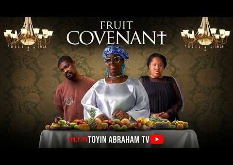 FRUIT COVENANT – Full Nollywood Movie 2026 | Toyin Abraham Ajeyemi, Olarotimi Fakunle, Jumoke George