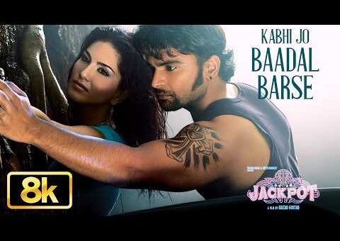Kabhi Jo Baadal Barse – 8K Video Song | Arijit Singh | Sunny Leone | Sharib & Toshi | Jackpot