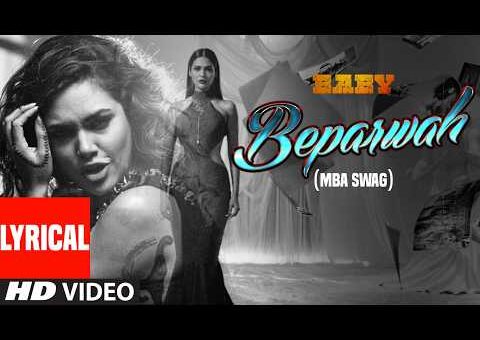 Beparwah (MBA Swag) (Lyrical Video): Akshay Kumar | BABY | Meet Bros Anjjan
