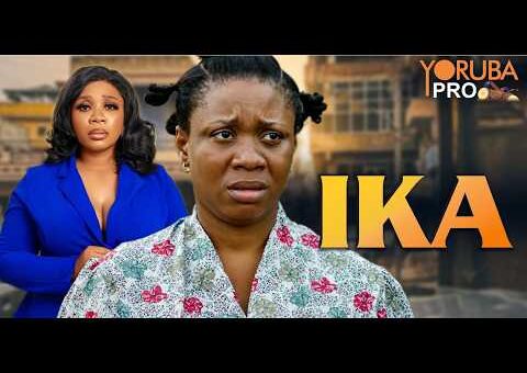 IKA Latest Yoruba Movie 2026 | Wumi Toriola | Odunlade Adekola | Ayo Olaiya | Yetunde