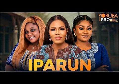 IPARUN Latest Yoruba Movie 2026 | Lola Idije | Tosin Olaniyan | Mimisola Daniel | Funmi Bank