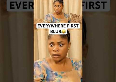 EVERYWHERE FIRST BLUR😂 #movie #usa #us #usashorts #uk #canada #uae #yoruba #gbaradatv #viral #film