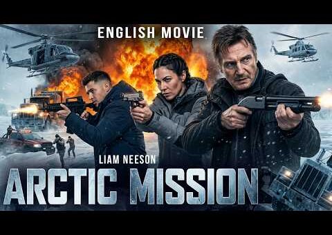 Liam Neeson In ARCTIC MISSION – Hollywood Free English Movie | Laurence Fishburne |Full Action Movie