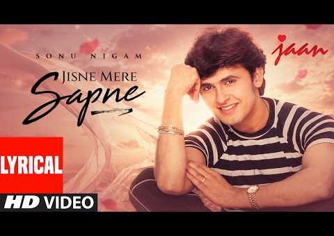 Jaan: Jisne Mere Sapne (Lyrical Video) | Sonu Nigam | Nikhil-Vinay | Faaiz Anwar