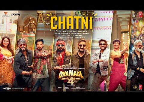 Dhamaal 4: CHATNI (Song) | Ajay Devgn, Arshad,Ritiesh, Jaaved, Ravi Kishan | Neelkamal, Aditya,Mamta