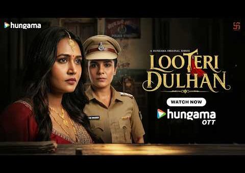 Looteri Dulhan (Official Trailer):Pooja A Gor, Sanvika, Manmohunn Tiwari| Glen Barretto,Ankush Mohla