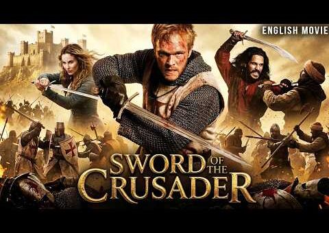 A Knight Faces War And Faith In An Epic Adventure | SWORD OF THE CRUSADER | Hollywood English Movie