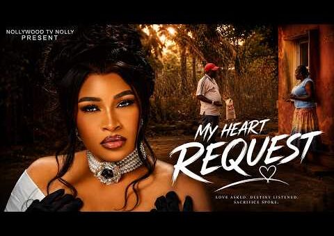My Heart Request | Mary Igwe, Chike Daniel | Full 2026 Latest New Nigerian Movie