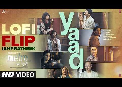 Yaad Lofi Flip | Papon | Metro…in Dino | Pritam | Anurag Basu | Momin K | IAMPRATHEEK