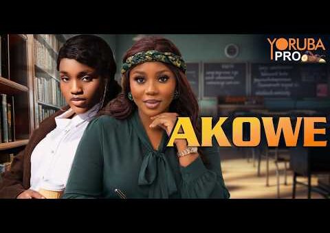 AKOWE Latest Yoruba Movie 2026 | Ayo Olaiya | Wumi Toriola | Bukunmi Oluwasina |Allwell Ademol