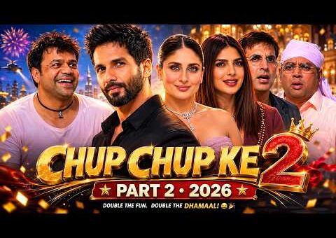 Chup Chup Ke 2 Full Movie (2026) | Shahid Kapoor, Paresh Rawal, Rajpal Yadav | Non-Stop Comedy Blast