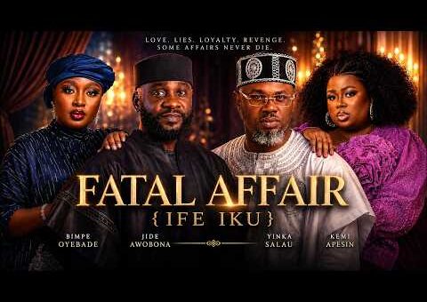 FATAL AFFAIR (IFE IKU) – Latest Yoruba Movie 2026 Starring BIMPE OYEBADE |JIDE AWOBONA | KEMI APESIN