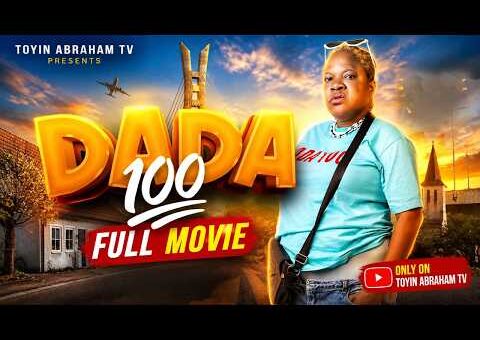 DADA 100 (FULL MOVIE) | Latest Nigerian Comedy Movie 2026 | Toyin Abraham, Jide Kosoko, Ayo Mogaji