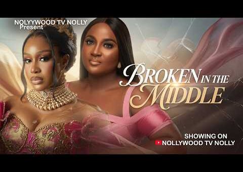 Broken in the Middle | Uche Montana, Jennifer Sam Odeh | Full 2026 Latest New Nigerian Movie