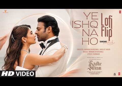 Ye Ishq Na Ho Lofi Flip | Radhe Shyam | Prabhas, Pooja Hegde | Manan B, Harjot K | Kumaar