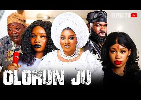 OLORUN JU – Latest Yoruba Movie 2026 Drama; Mide FM Abiodun, Ireti Osayemi , Ola Anjorin