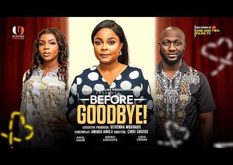 BEFORE GOODBYE – BIMBO ADEMOYE, UZEE USMAN, AMAL UMAR latest 2026 nigerian movies