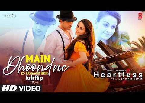 Main Dhoondne Ko Zamaane Mein (Lofi Flip) | Heartless | Arijit Singh | IAMPRATHEEK